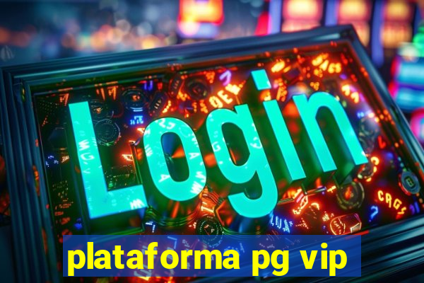 plataforma pg vip